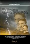 Gli stregoni della scienza. Gli «scienziati eretici», le loro opere, i loro errori, il loro contributo e molti loro esperimenti... che potrete ripetere e rivivere