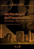 Archeologia dell'impossibile. Tecnologie degli dei