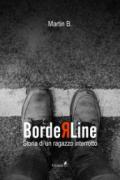 Borderline. Storia di un ragazzo interrotto