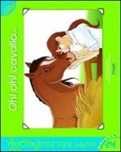 Oh! Oh! Cavallo.... Ediz. illustrata