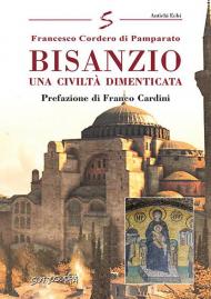 Bisanzio. Una civiltà dimenticata