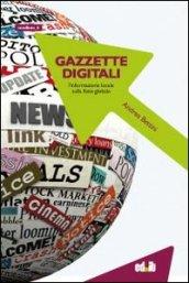 Gazzette digitali. L'informazione locale sulla rete globale