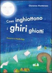 Cosa inghiottono i ghiri ghiotti