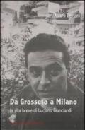Da Grosseto a Milano. La vita breve di Luciano Bianciardi