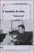 Il convitato di vetro. «Telebianciardi»