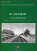Ricordi di rotaie nodi, linee, costruzioni e soppressioni in Italia dal 1839 ai giorni nostri. Ediz. illustrata