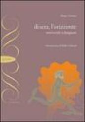 Di sera, l'orizzonte. Versi scritti e disegnati