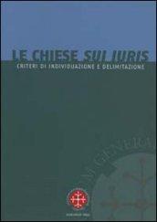 Le Chiese sui iuris. Criteri di individuazione e delimitazione