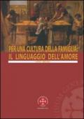 Per una cultura della famiglia: il linguaggio dell'amore