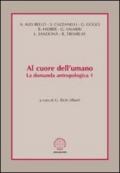 Al cuore dell'umano. La domanda antropologica: 1