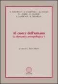 Al cuore dell'umano. La domanda antropologica: 1