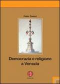 Democrazia e religione a Venezia. Il patriarca Giovanelli e il suo clero negli anni dell'incertezza (1793-1800)