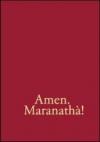 Amen. Maranathà! Repertorio di canti per la liturgia