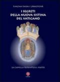 I segreti della nuova Sistina del Vaticano. La cappella Redemptoris Mater