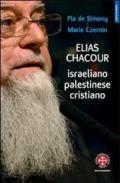 Elias Chacour. Israeliano palestinese cristiano