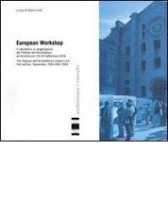 European workshop. Il laboratorio di progettazione del Festival dell'architettura (20-26 settembre 2004). Ediz. italiana e inglese