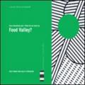Cosa intendiamo per Food Valley? What do we mean by Food Valley?