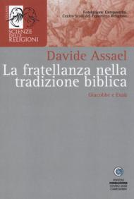 La fratellanza nella tradizione biblica. Giacobbe e Esaù