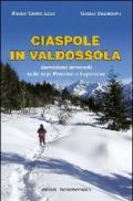 Ciaspole in Valdossola. Escursioni invernali sulle Alpi Pennine e Lepontine