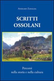 Scritti ossolani. Percorsi nella storia e nella cultura