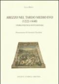 Arezzo nel tardo Medio Evo (1222-1440). Storia politico-istituzionale