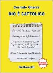 Dio è cattolico