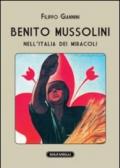 Benito Mussolini nell'Italia dei miracoli