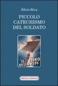 Piccolo catechismo del soldato. Il libro della fede