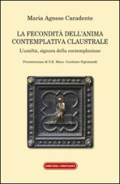 La fecondità dell'anima contemplativa claustrale. L'umiltà, signora della contemplazione