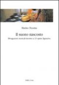 Il suono nascosto. Divagazioni musicali intorno a 13 opere figurative