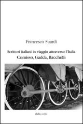 Scrittori italiani in viaggio attraverso l'Italia. Comisso, Gadda, Bacchelli