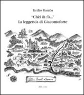 «Chèl ih fò...». La leggenda di Giacomoforte