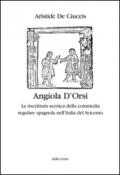 Angiola D'Orsi. La riscrittura scenica della commedia regolare spagnola nell'Italia del Seicento