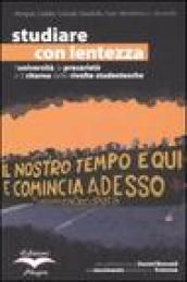 Studiare con lentezza. L'università, la precarietà e il ritorno delle rivolte studentesche. 1.