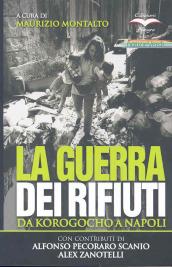 La guerra dei rifiuti. Da Korogocho a Napoli. Ediz. illustrata