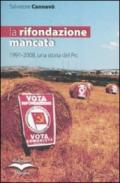 Rifondazione mancata. 1991-2008, una storia del Prc (La)