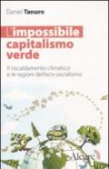 L'impossibile capitalismo verde. Il riscaldamento climatico e le ragioni dell'eco-socialismo