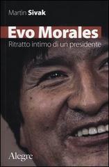 Evo Morales. Ritratto intimo di un presidente