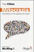 Mitocrazia. Storytelling e immaginario della sinistra