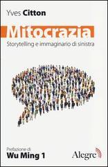 Mitocrazia. Storytelling e immaginario della sinistra