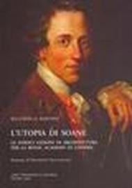 L'utopia di Soane. Le dodici lezioni di architettura per la Royal Accademy di Londra