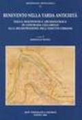 Benevento nella tarda antichità. Dalla diagnostica archeologica in contrada di Cellauro alla ricostruzione dell'assetto urbano