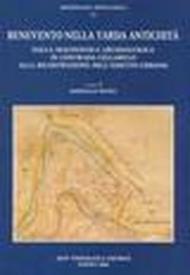 Benevento nella tarda antichità. Dalla diagnostica archeologica in contrada di Cellauro alla ricostruzione dell'assetto urbano