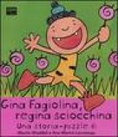 Gina Fagiolina, regina sciocchina