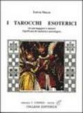 I tarocchi esoterici. Arcani maggiori e minori, significato divinatorio e astrologico