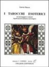 I tarocchi esoterici. Arcani maggiori e minori, significato divinatorio e astrologico