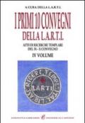 I primi dieci Convegni della L.A.R.T.I. Atti di ricerche templari del 9° e 10° Convegno. 4.