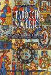 I tarocchi esoterici. Arcani maggiori e minori. Significato divinatorio e astrologico