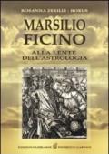 Marsilio Ficino. Alla lente dell'astrologia