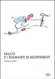 Falco e i diamanti di Monteneve